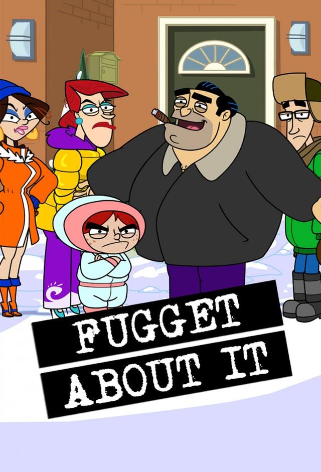 Fugget About It
