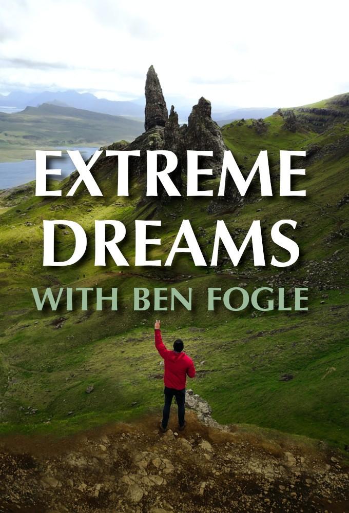 Extreme Dreams With Ben Fogle