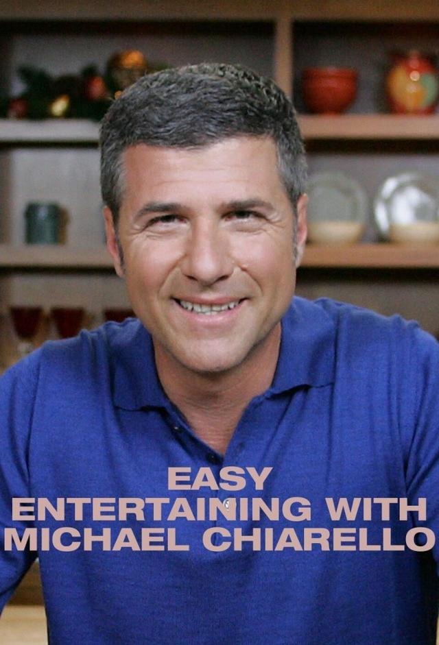 Easy Entertaining with Michael Chiarello