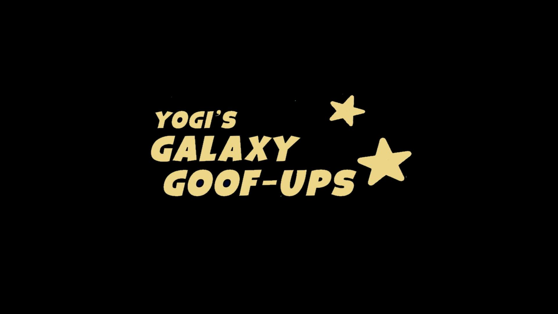 Yogi's Galaxy Goof-Ups