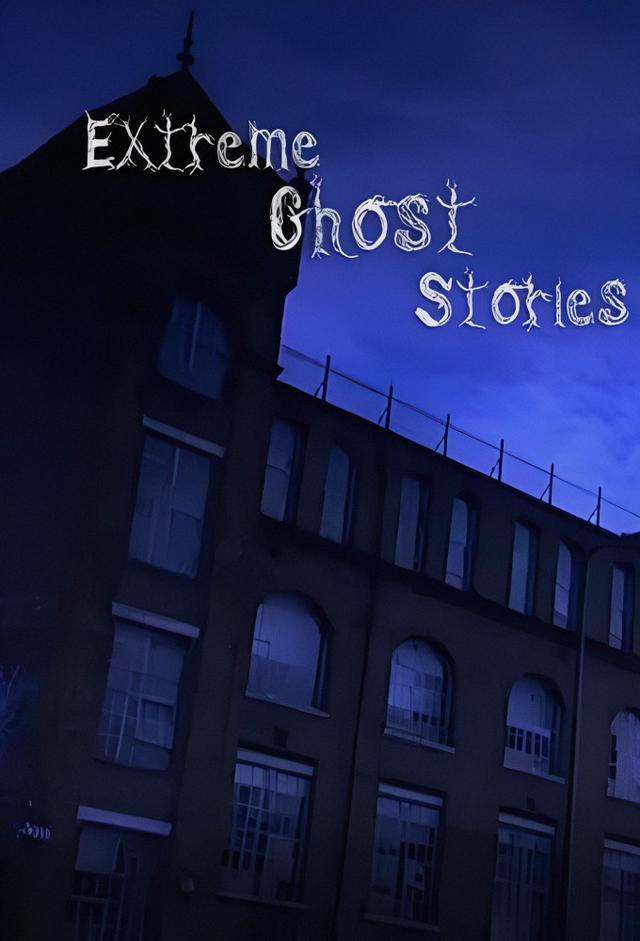 Extreme Ghost Stories