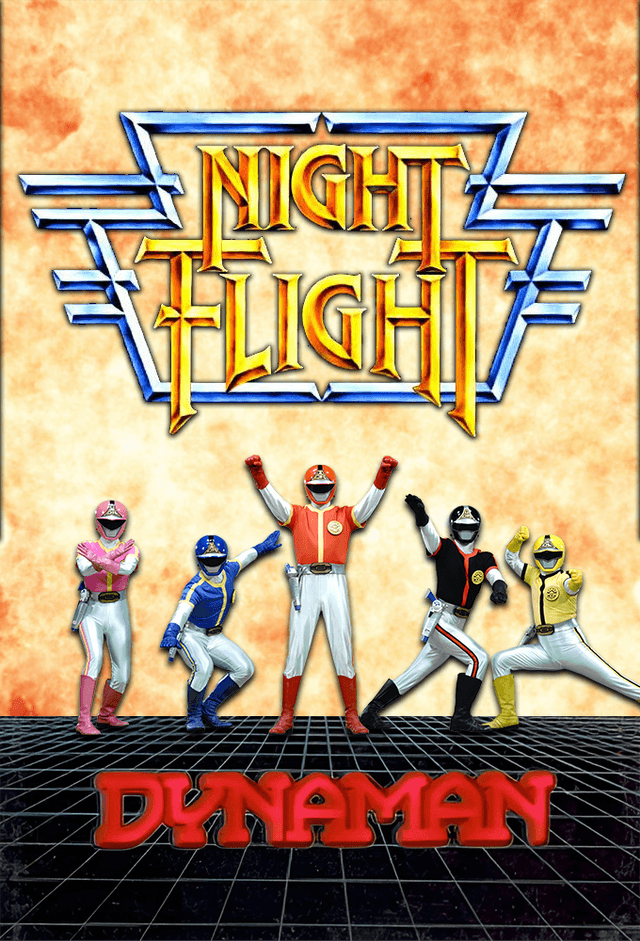 Night Flight Presents Dynaman
