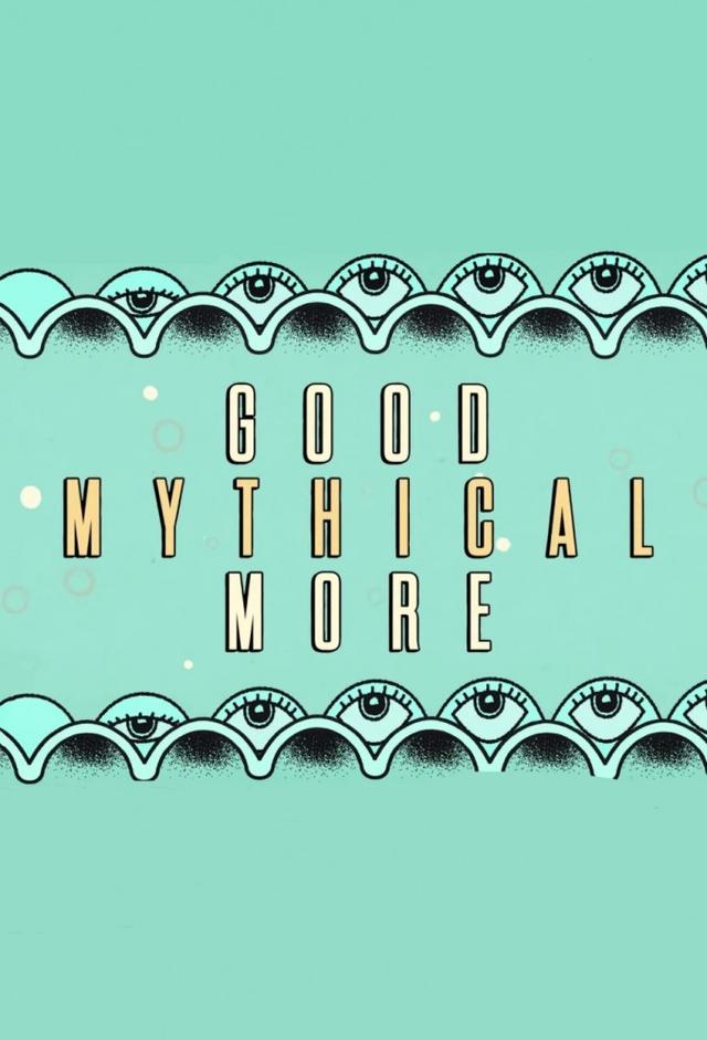 Good Mythical More