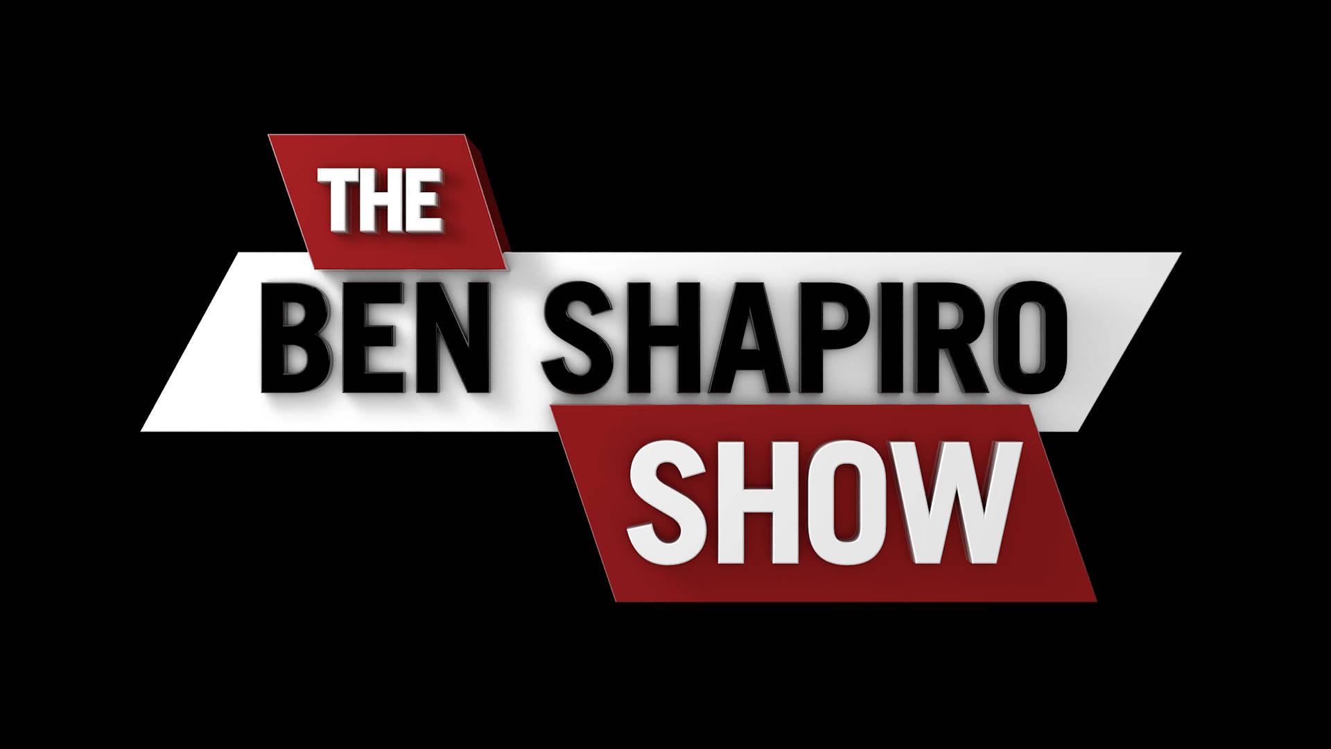 The Ben Shapiro Show