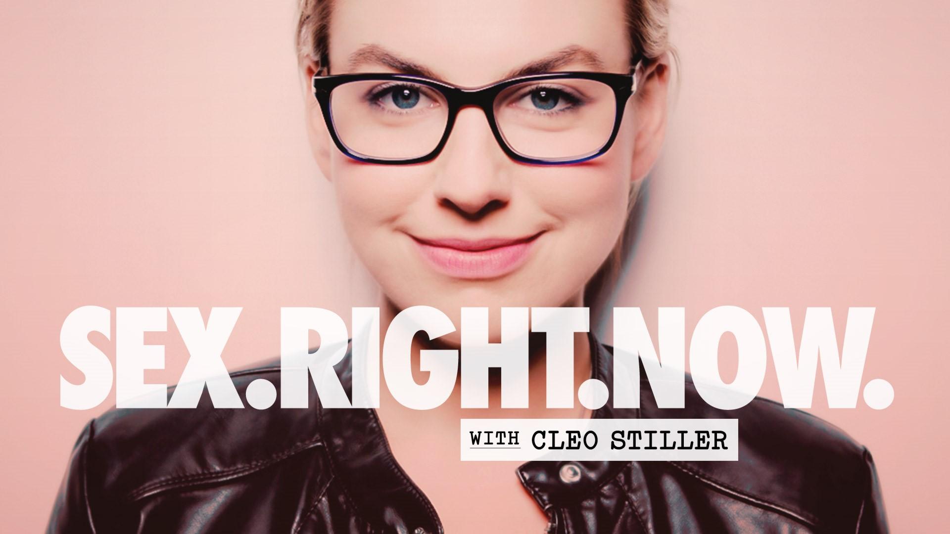 Sex.Right.Now. with Cleo Stiller