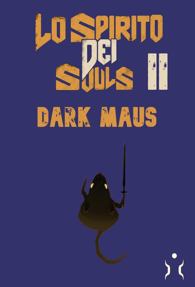 Lo Spirito dei Souls II - DarkMaus