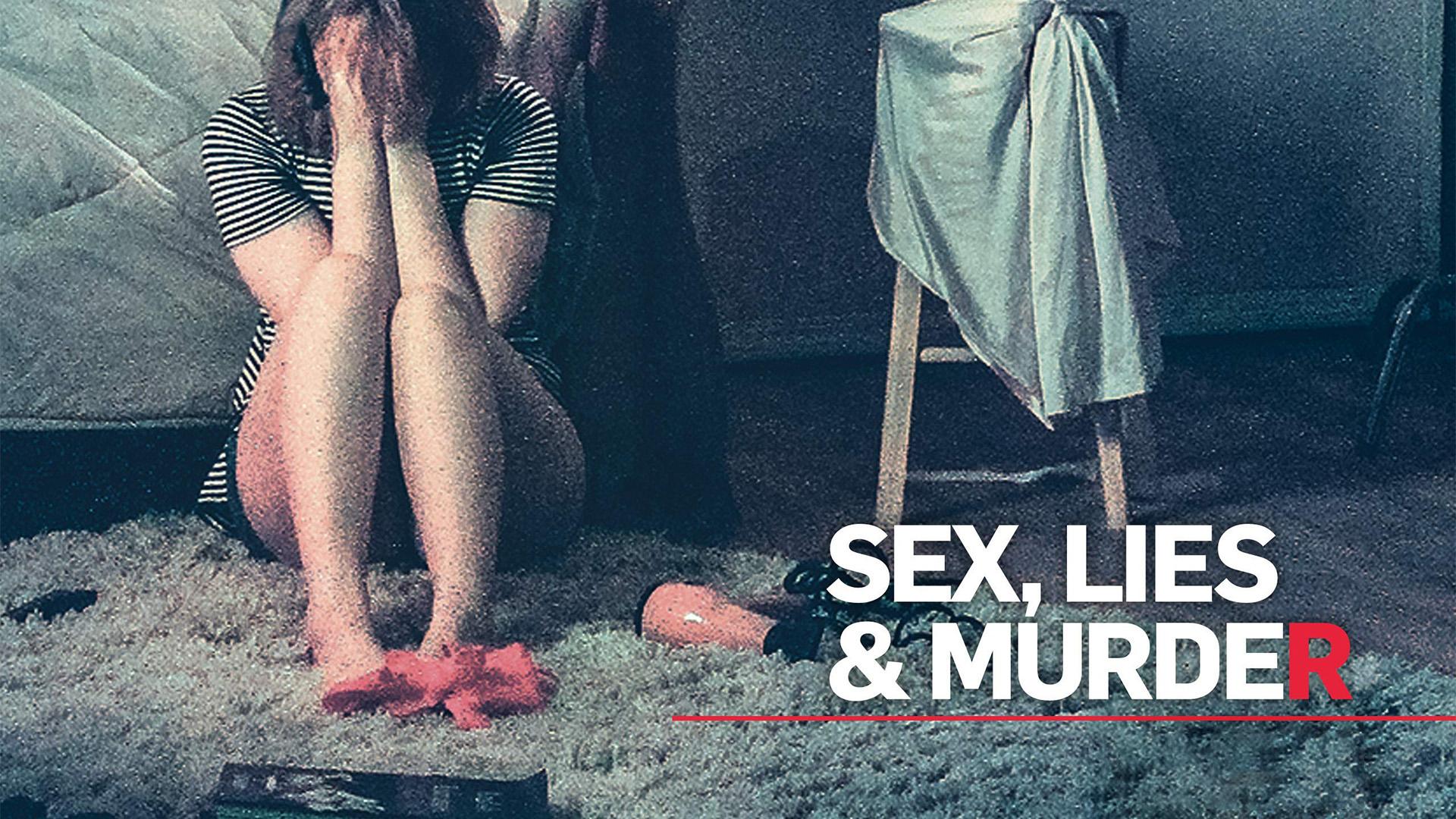 Sex, Lies & Murder