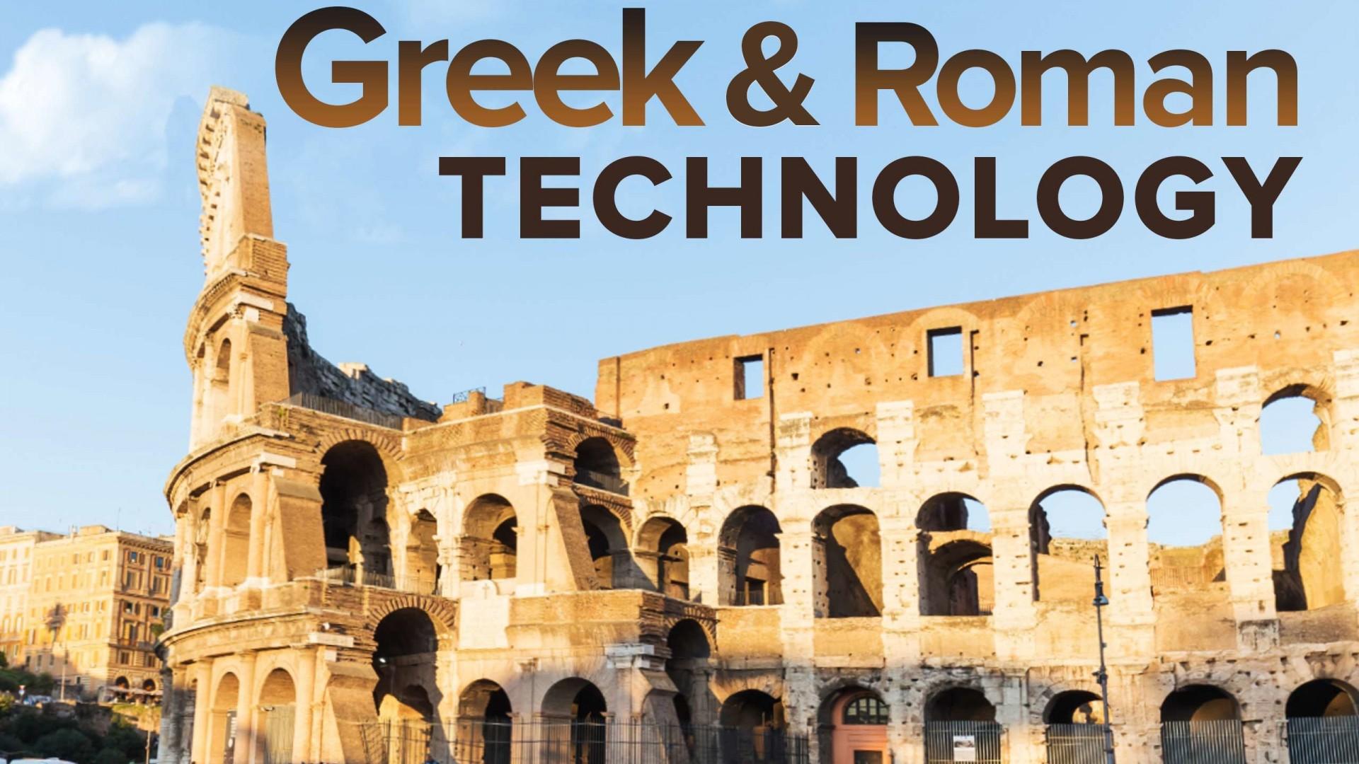 Understanding Greek and Roman Technology: From Catapult to the Pantheon