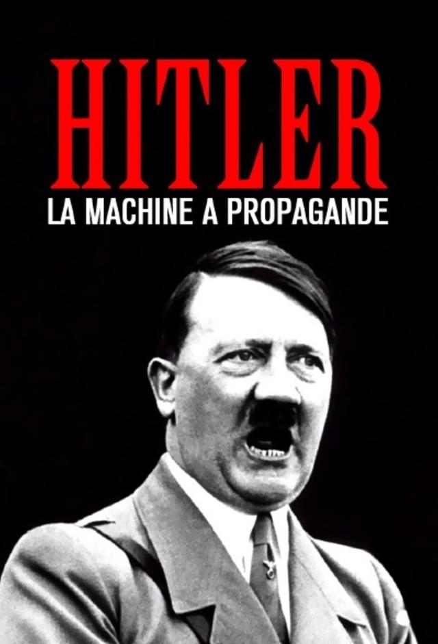 Hitler : La machine à propagande