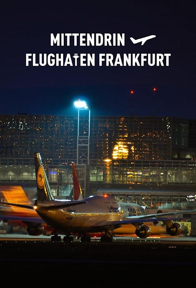 Mittendrin - Flughafen Frankfurt (DE)