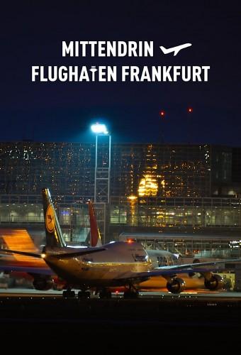 Mittendrin - Flughafen Frankfurt (DE)