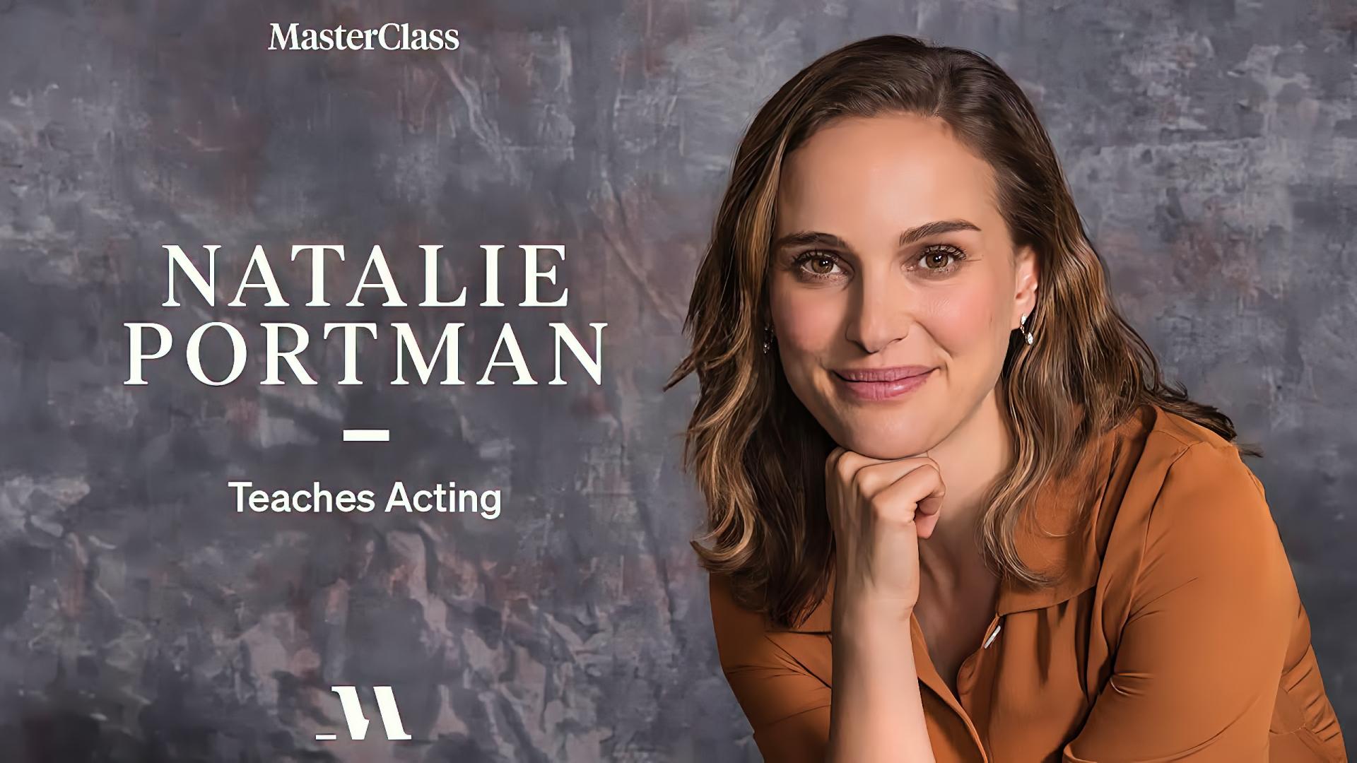 MasterClass: Natalie Portman Teaches Acting