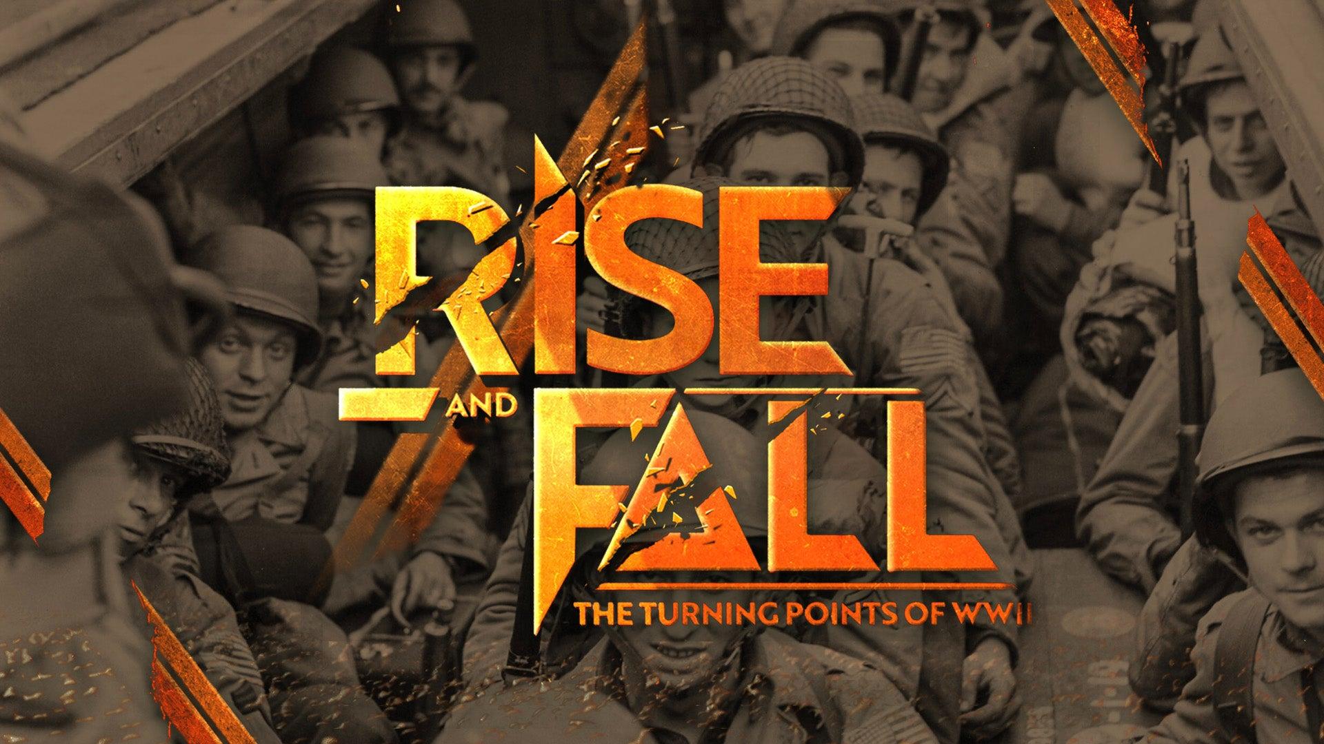 Rise and Fall: The Turning Points of World War II