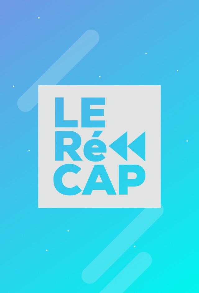 Le Récap