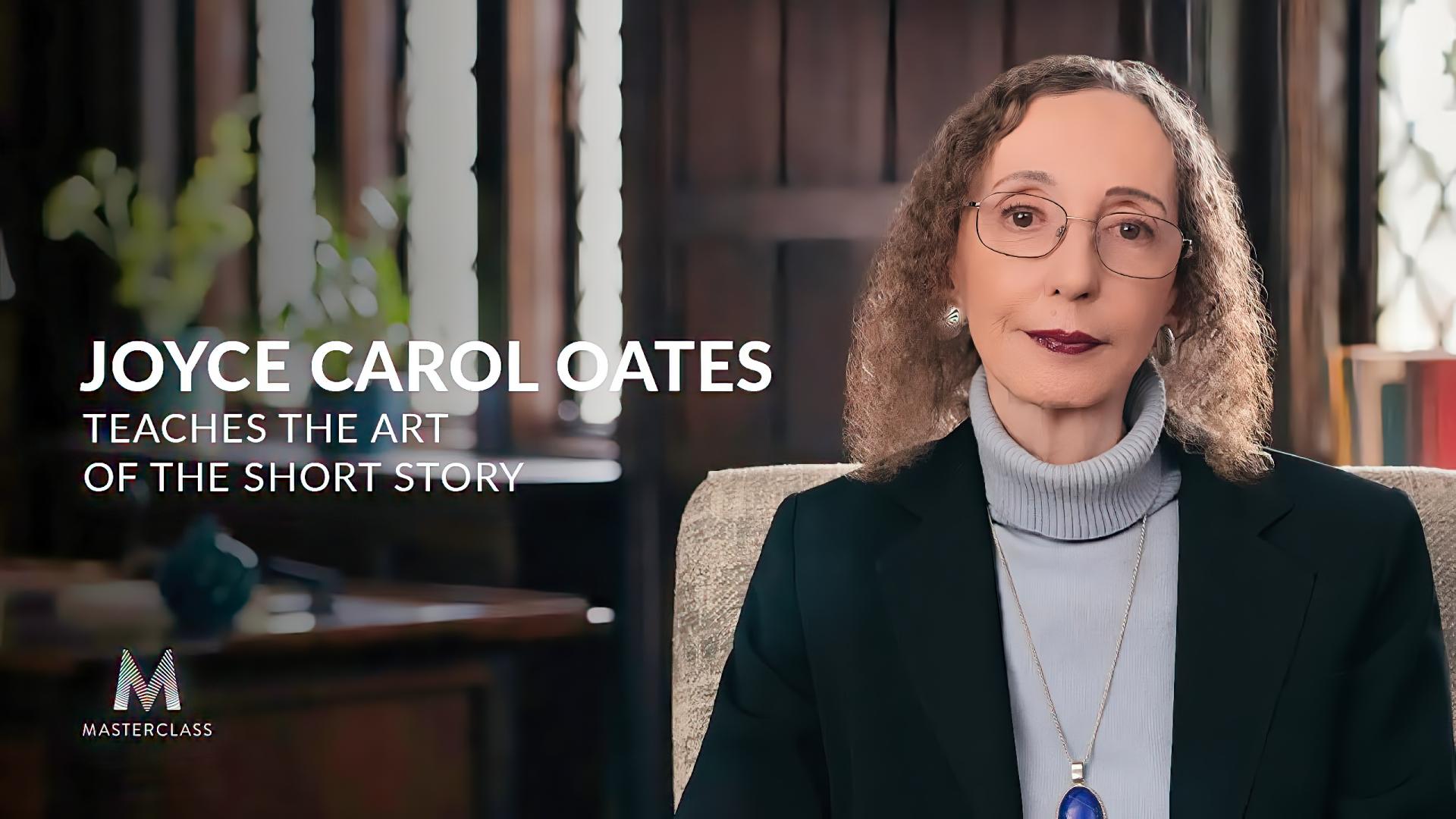 MasterClass: Joyce Carol Oates Teaches the Art of the Short Story
