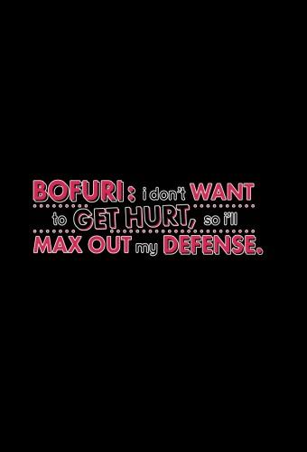 Bofuri: I Don't Want to Get Hurt, so I'll Max Out My Defense