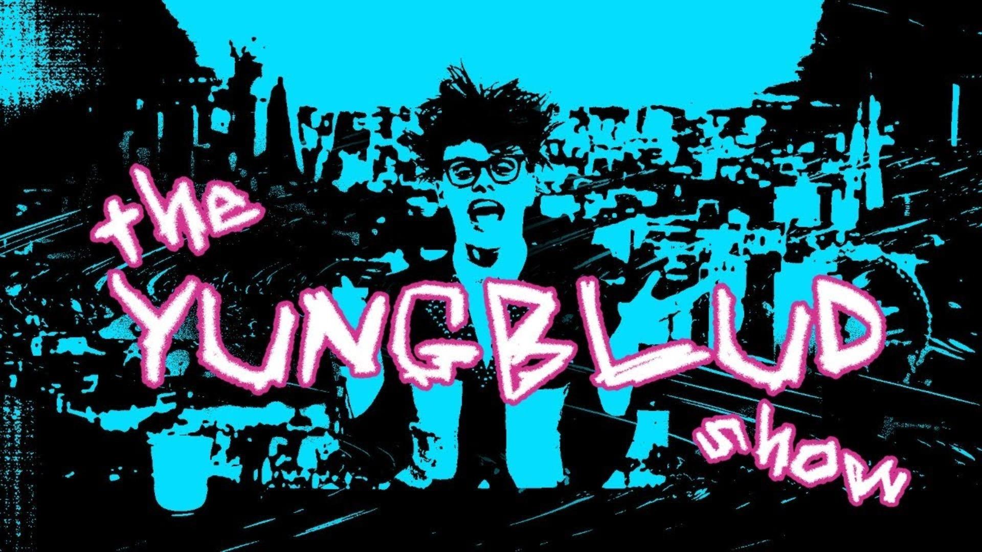 THE YUNGBLUD SHOW