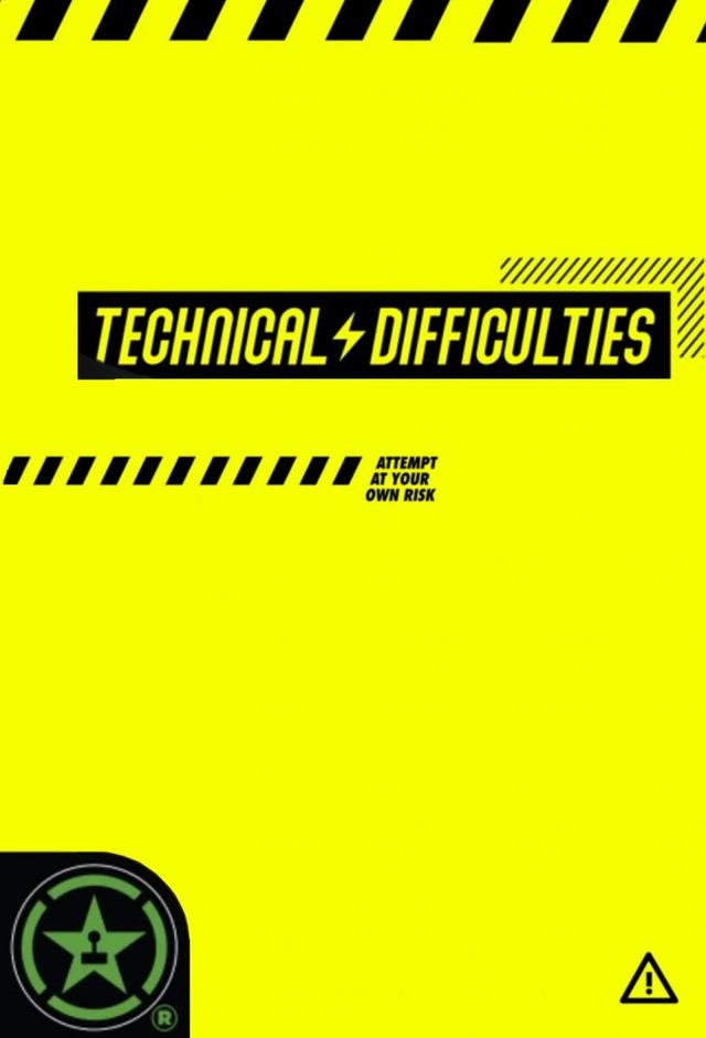 Technical Difficulties