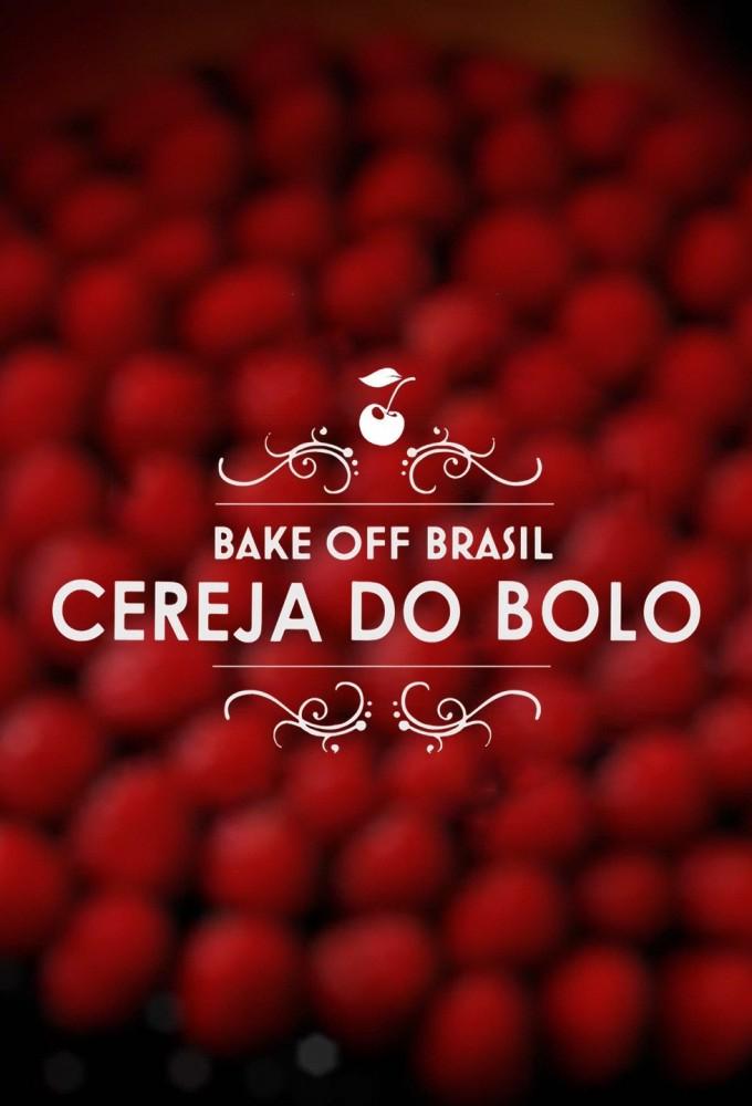 Bake Off Brasil: A Cereja do Bolo
