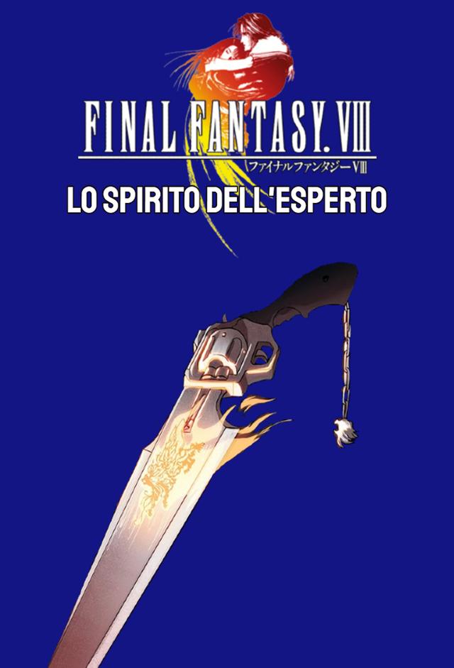 Lo Spirito dell'Esperto - FINAL FANTASY VIII
