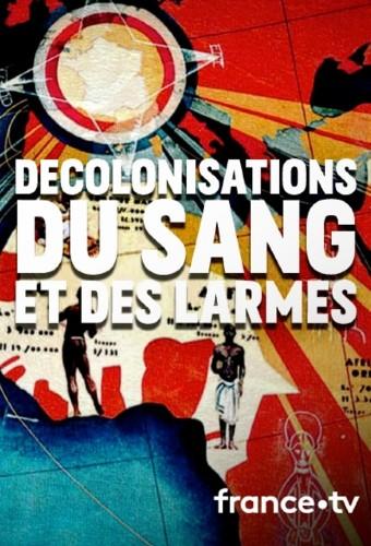 Décolonisations: du sang et des larmes
