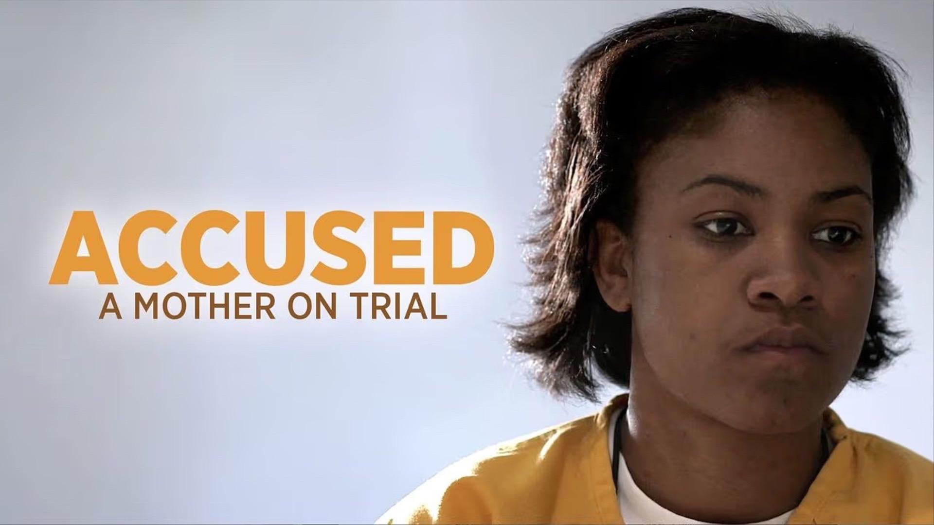 Accused: A Mother on Trial