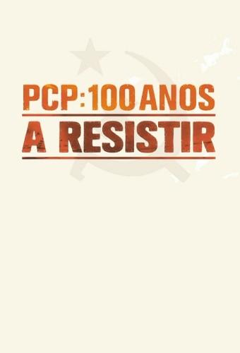 PCP: 100 Anos a Resistir