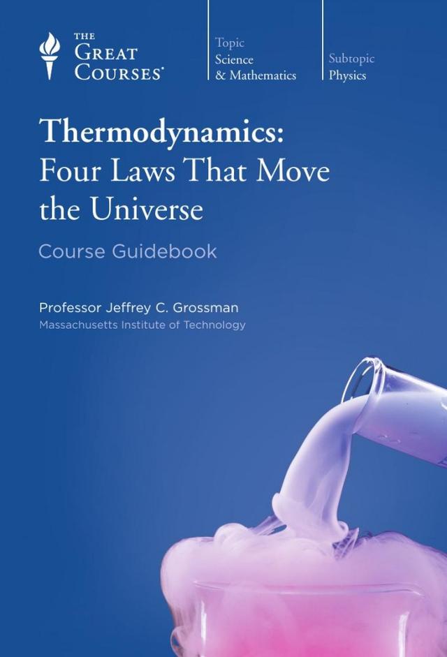 Thermodynamics: Four Laws That Move the Universe