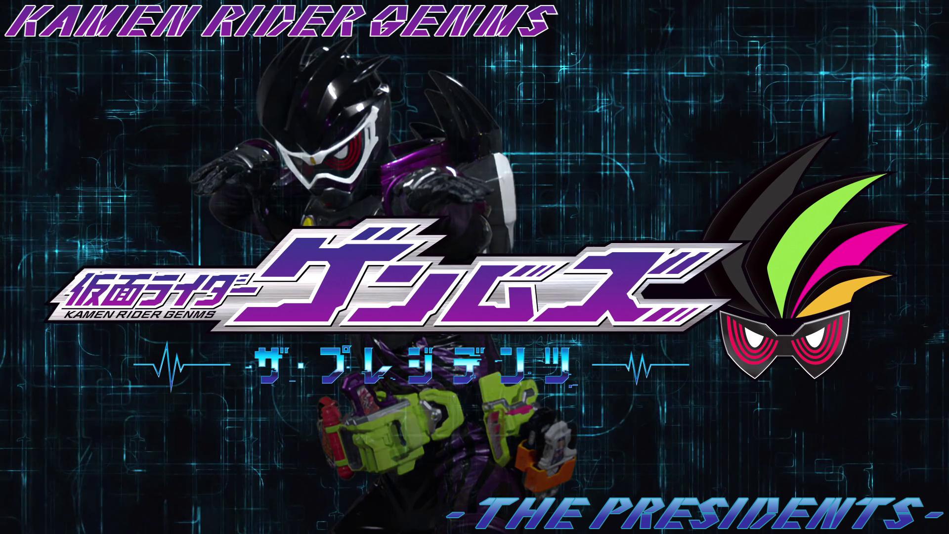 Kamen Rider Genms -The Presidents-