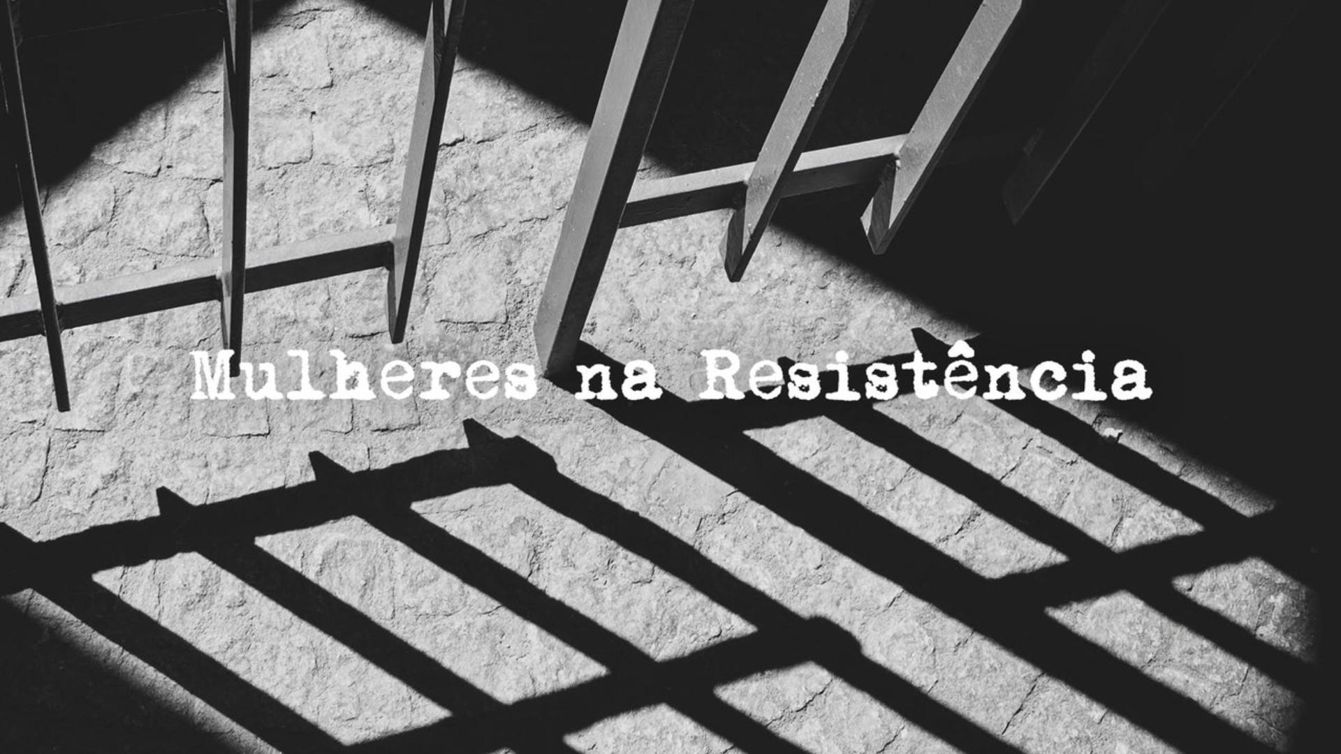 Mulheres na Resistência