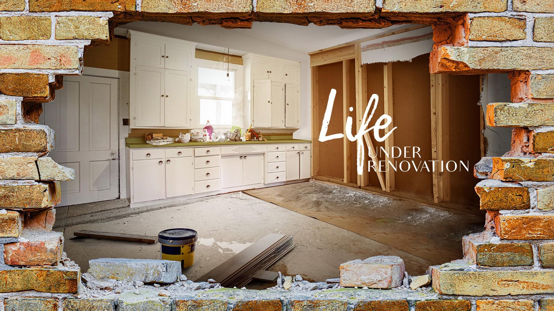 Life Under Renovation