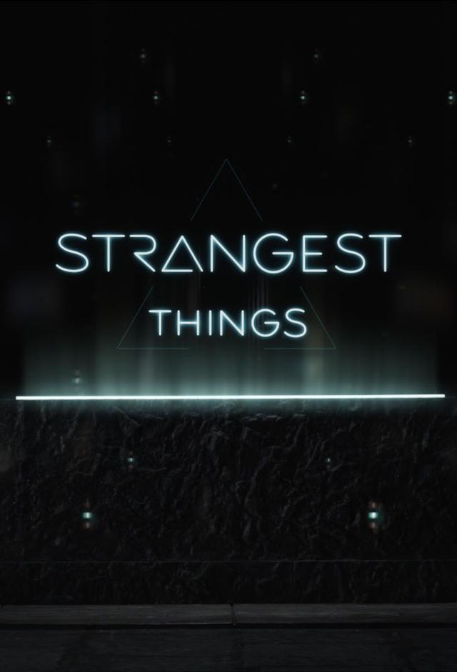 Strangest Things