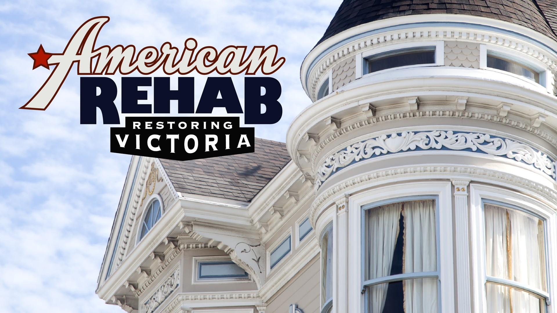 American Rehab: Restoring Victoria