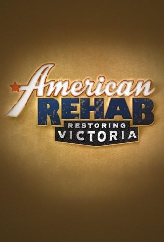 American Rehab: Restoring Victoria