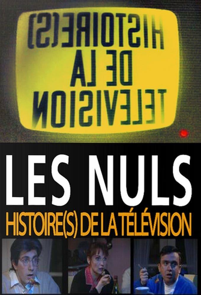 Les Nuls - Histoire(s) de la télévision
