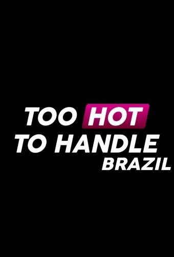 Too Hot to Handle: Brazil