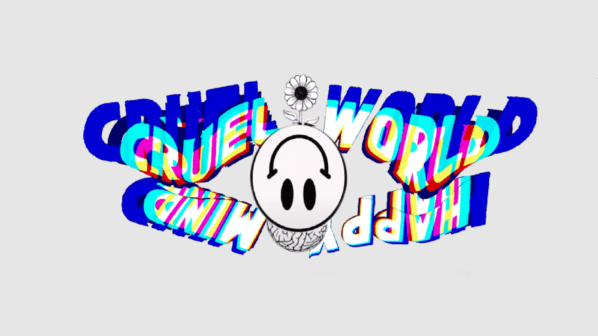 Cruel World Happy Mind