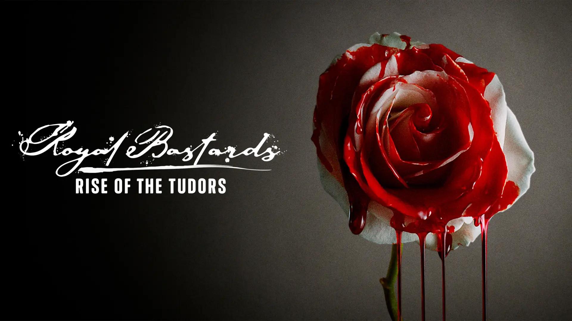Royal Bastards: Rise of the Tudors