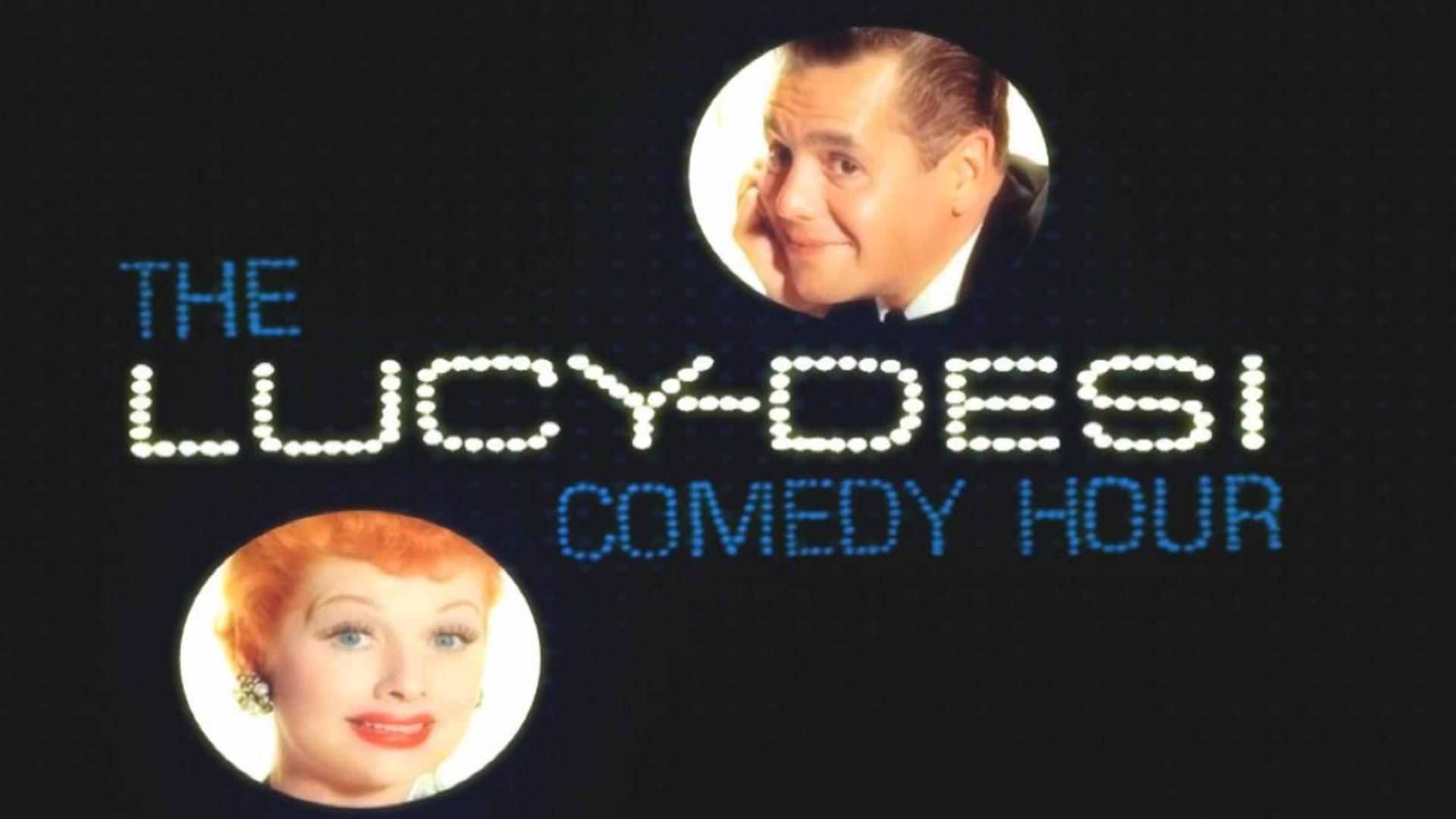 The Lucy-Desi Comedy Hour