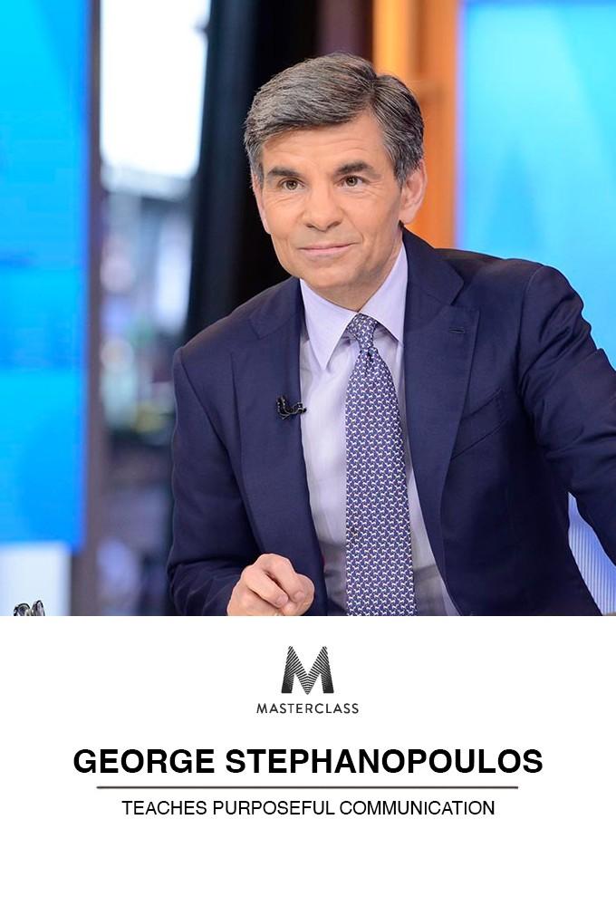 MasterClass: George Stephanopoulos Teaches Purposeful Communication