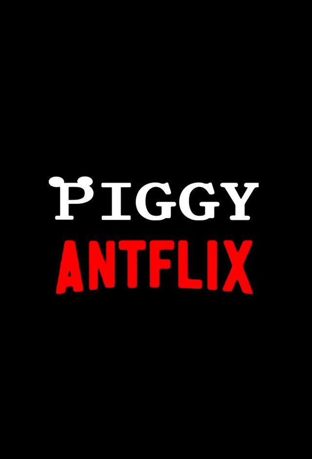 Piggy: Antflix Series