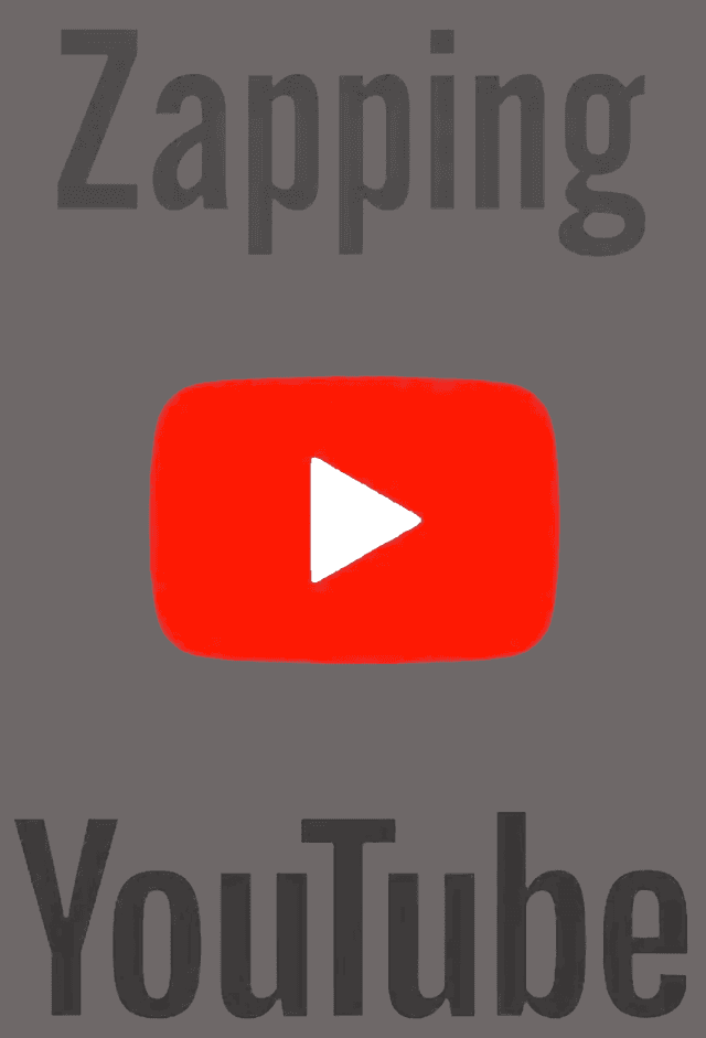 Zapping YouTube