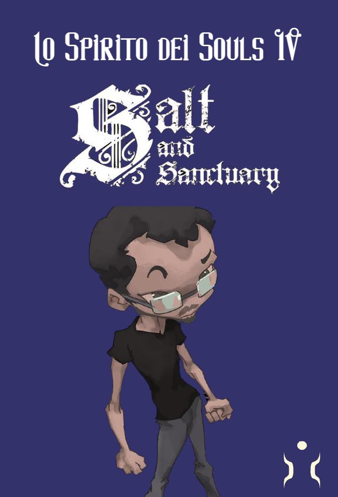 Lo Spirito dei Souls IV - SALT AND SANCTUARY