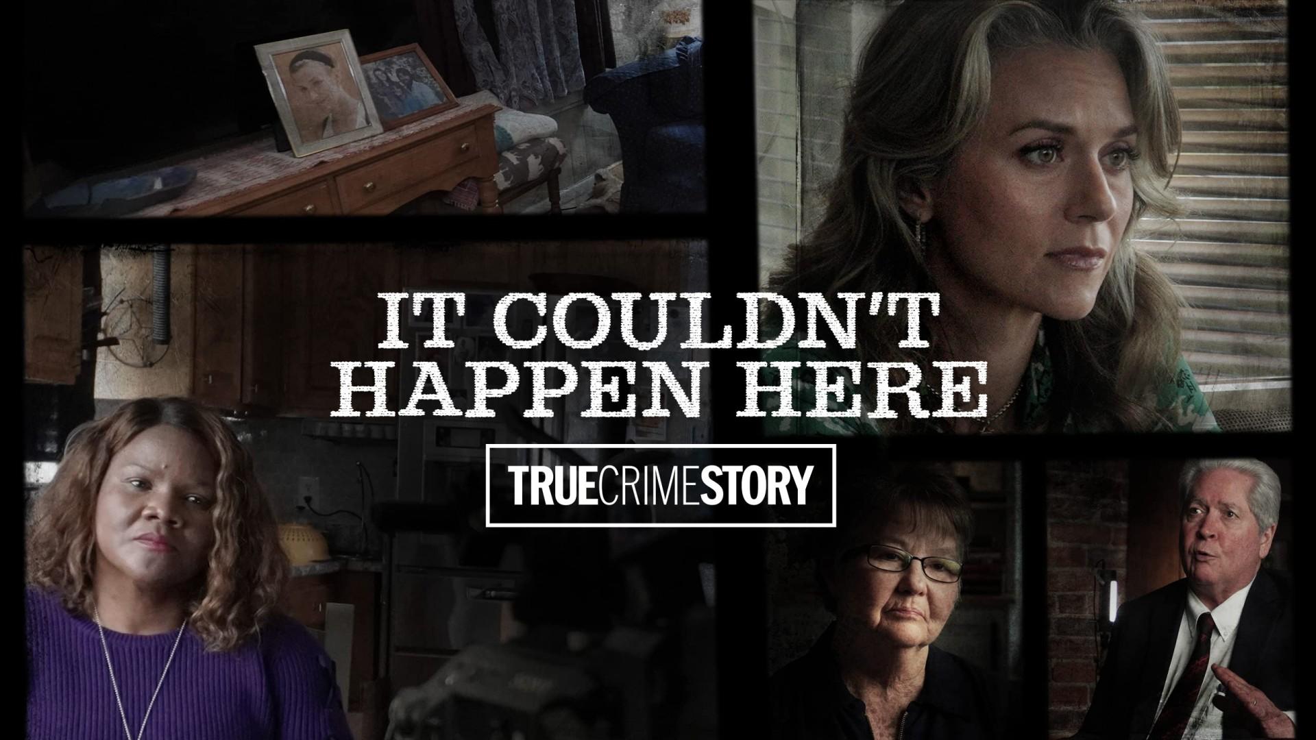 True Crime Story: It Couldn’t Happen Here
