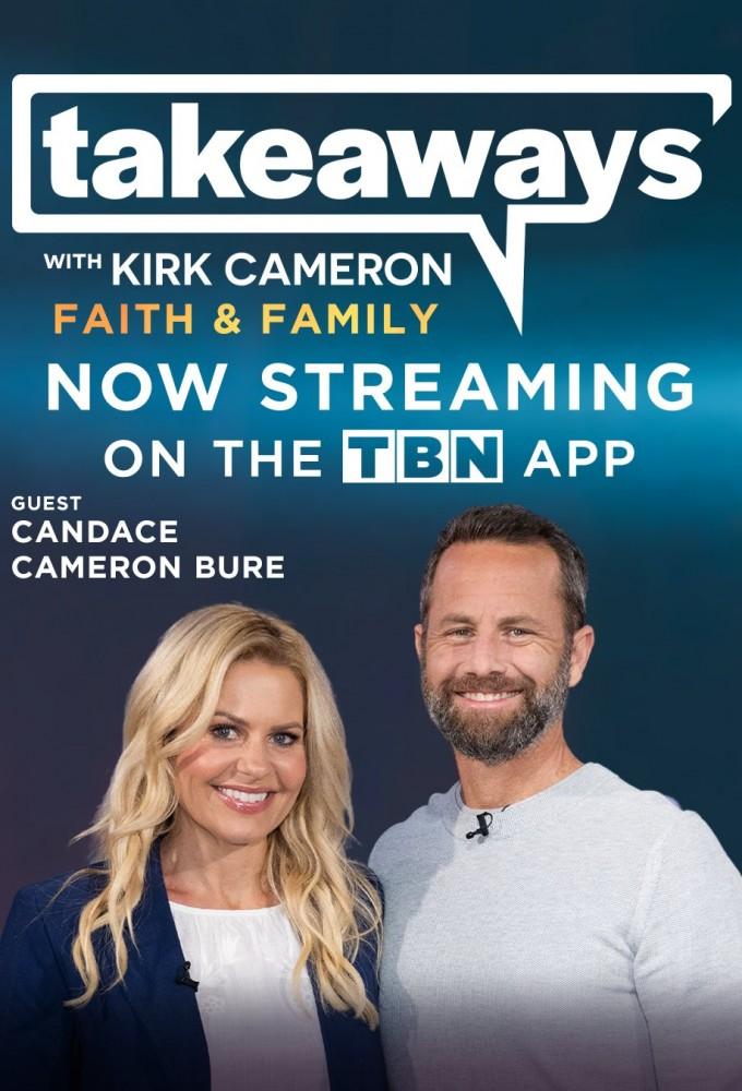 Takeaways with Kirk Cameron