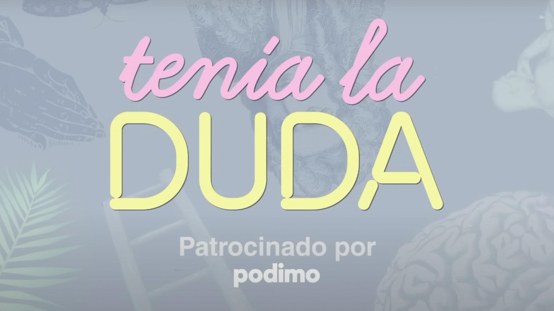 Tenía la duda