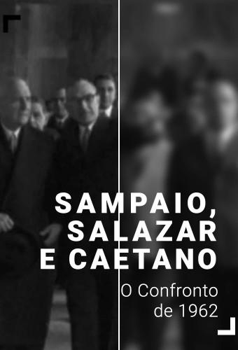 Sampaio, Salazar e Caetano: O Confronto de 1962