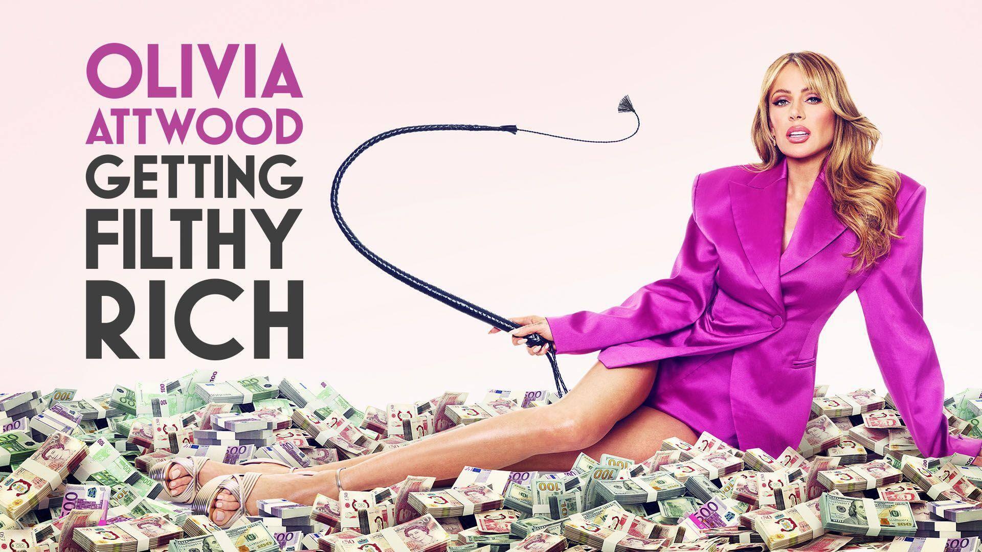 Olivia Attwood: Getting Filthy Rich