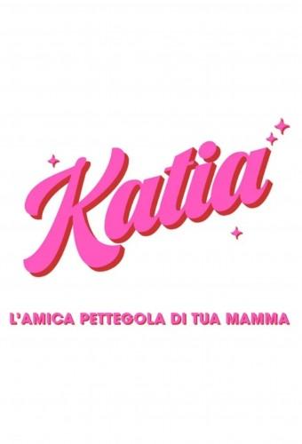 Katia, l'amica pettegola di tua mamma