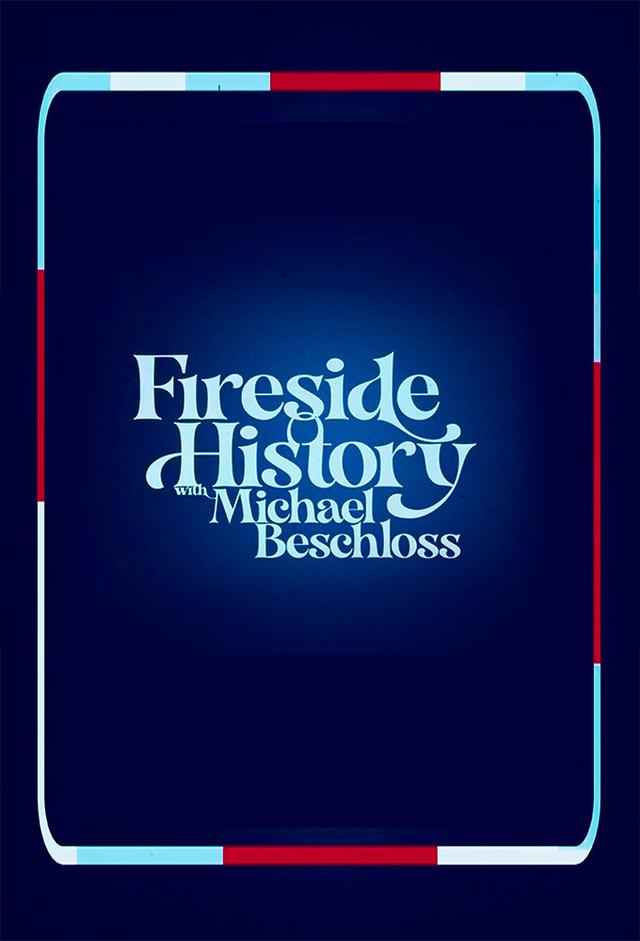 Fireside History with Michael Beschloss